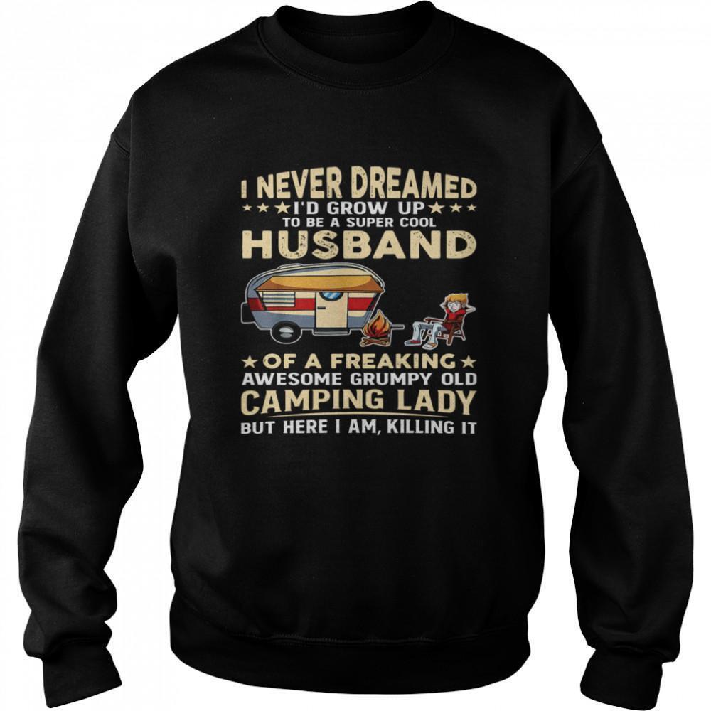 I Never Dreamed Id Grow Up To Be A Super Cool Husband Sweatshirt